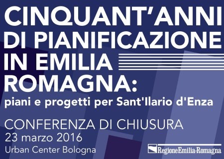 Conferenza di chiusura "Nuove sfide per la pianificazione in Emilia-Romagna"